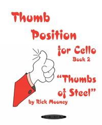 Thumb Position for Cello, Book 2 "Thumbs of Steel"
