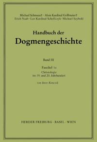 Handbuch der Dogmengeschichte / Bd III: Christologie - Soteriologie - Mariologie. Gnadenlehre / Christologie