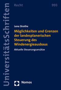 Möglichkeiten und Grenzen der landesplanerischen Steuerung des Windenergieausbaus
