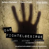 Das Fichtelgebirge - Sagen, Mythen und Legenden