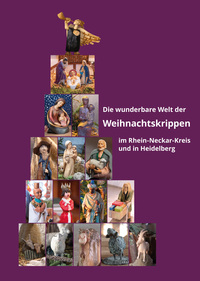 Die wunderbare Welt der Weihnachtskrippen im Rhein-Neckar-Kreis und in Heidelberg