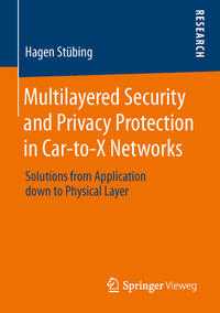 Multilayered Security and Privacy Protection in Car-to-X Networks