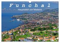 Funchal - Die Hauptstadt von Madeira (Wandkalender 2025 DIN A3 quer), CALVENDO Monatskalender