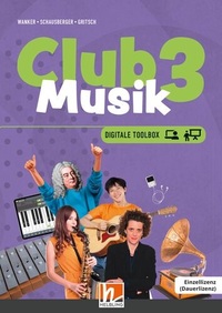 CLUB MUSIK 3 (Lehrplan 2023) | Digitale Toolbox EL