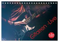 Gitarren - Live (Tischkalender 2025 DIN A5 quer), CALVENDO Monatskalender