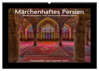Märchenhaftes Persien - Weltkulturerbe und klassische Höhepunkte (Wandkalender 2026 DIN A2 quer), CALVENDO Monatskalender