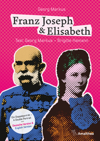Franz Joseph & Elisabeth – Ein Doppelporträt – A Double Portrait