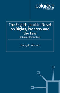 The English Jacobin Novel on Rights, Property and the Law