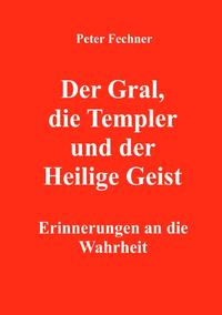 Der Gral, die Templer und der Heilige Geist