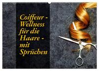 Coiffeur - Wellness für die Haare - mit Sprüchen (Wandkalender 2026 DIN A2 quer), CALVENDO Monatskalender