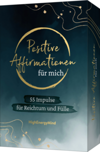 55 positive Affirmationen für mich – Reichtum und Fülle