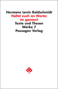 Werkausgabe in neun Bänden / Haltet euch an Worte: im ganzen!