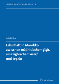 Erbschaft in Marokko zwischen malikitischem 'fiqh', amazighischem 'azerf' und 'taqnin'