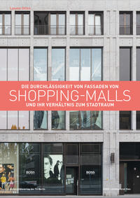 Die Durchla¨ssigkeit von Fassaden von Shopping-Malls und ihr Verha¨ltnis zum Stadtraum