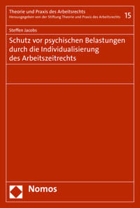Schutz vor psychischen Belastungen durch die Individualisierung des Arbeitszeitrechts