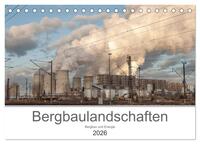 Bergbaulandschaften (Tischkalender 2026 DIN A5 quer), CALVENDO Monatskalender