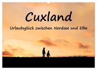 Cuxland, Urlaubsglück zwischen Nordsee und Elbe (Wandkalender 2026 DIN A2 quer), CALVENDO Monatskalender