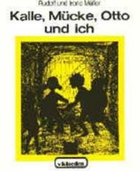 Kalle, Mücke, Otto und ich / Kalle, Mücke,.Otto und ich