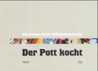 Ein starkes Stück Selbstbewusstsein: Der Pott kocht