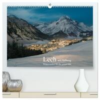 Lech am Arlberg - Winterzauber für das ganze Jahr (hochwertiger Premium Wandkalender 2025 DIN A2 quer), Kunstdruck in Hochglanz
