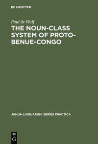 Vorderes Coverbild The Noun-Class System of Proto-Benue-Congo