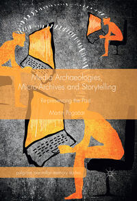 Vorderes Coverbild Media Archaeologies, Micro-Archives and Storytelling