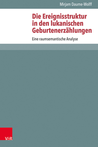 Die Ereignisstruktur in den lukanischen Geburtenerzählungen