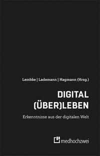 Digital (über)leben – Erkenntnisse aus der digitalen Welt