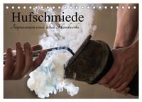 Hufschmiede - Impressionen eines alten Handwerks (Tischkalender 2025 DIN A5 quer), CALVENDO Monatskalender