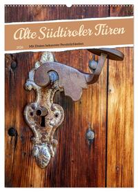 Alte Südtiroler Türen (Wandkalender 2026 DIN A2 hoch), CALVENDO Monatskalender