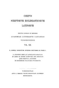 Sancti Aureli Augustini operum. Pars I. Sancti Augustini liber qui appellatur Speculum et liber de Divinis scripturis sive speculum quod fertur Sancti Augustini. Sectionis III