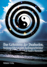 Vorderes Coverbild Das Geheimnis der Dualseelen, Seelengefährten und Seelengeschwister