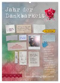 Jahr der Dankbarkeit – Scrapbooking-Kalender (Wandkalender 2026 DIN A2 hoch), CALVENDO Monatskalender