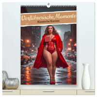 Verführerische Momente - Klassische Kurven (hochwertiger Premium Wandkalender 2025 DIN A2 hoch), Kunstdruck in Hochglanz