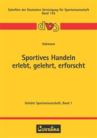 Vorderes Coverbild Sportives Handeln - erlebt, gelehrt, erforscht