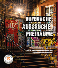 Aufbrüche, Ausbrüche, Freiräume