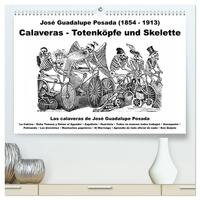 Calaveras - Totenköpfe und Skelette (hochwertiger Premium Wandkalender 2025 DIN A2 quer), Kunstdruck in Hochglanz