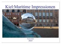 Kiel: Maritime Impressionen (Wandkalender 2025 DIN A2 quer), CALVENDO Monatskalender