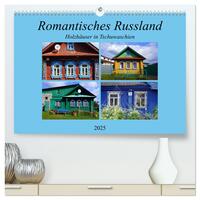 Romantisches Russland - Holzhäuser in Tschuwaschien (hochwertiger Premium Wandkalender 2025 DIN A2 quer), Kunstdruck in Hochglanz