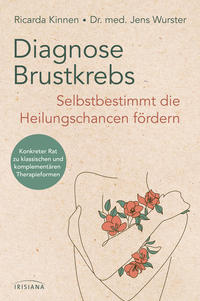 Vorderes Coverbild Diagnose Brustkrebs: Selbstbestimmt die Heilungschancen fördern