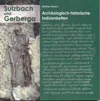 Sulzbach und Gerberga – Archäologisch-historische Indizienketten