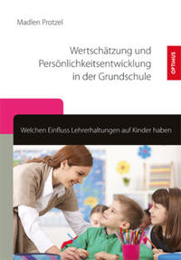 Wertschätzung und Persönlichkeitsentwicklung in der Grundschule