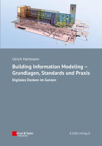 Building Information Modeling – Grundlagen, Standards, Praxis