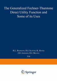 The Generalized Fechner-Thurstone Direct Utility Function and Some of its Uses