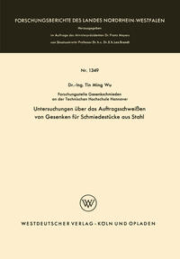 Untersuchungen über das Auftragsschweißen von Gesenken für Schmiedestücke aus Stahl