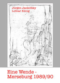 Eine Wende – Merseburg 1989/1990