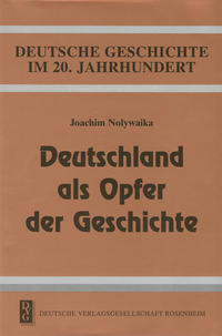Deutschland als Opfer der Geschichte