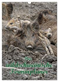 Der wildschweinische Terminplaner (Wandkalender 2026 DIN A3 hoch), CALVENDO Monatskalender