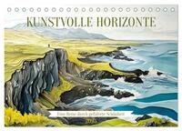 Kunstvolle Horizonte (Tischkalender 2025 DIN A5 quer), CALVENDO Monatskalender