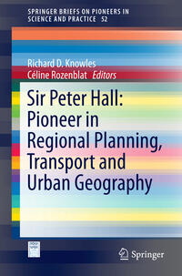 Vorderes Coverbild Sir Peter Hall: Pioneer in Regional Planning, Transport and Urban Geography